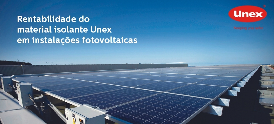 Rentabilidade do material isolante Unex em instalações fotovoltaicas